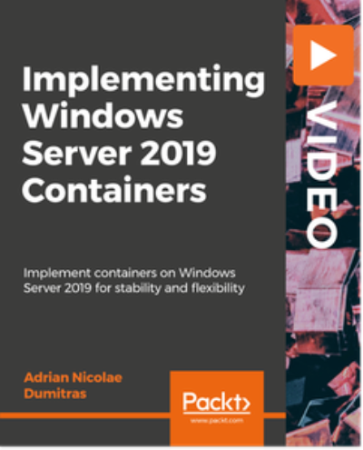 Implementing Windows Server 2019 Containers