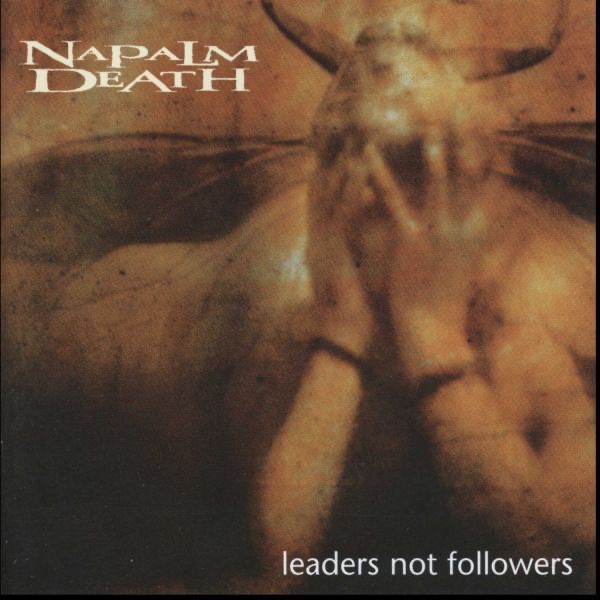 [Image: Napalm-Death-Leaders-Not-Followers-1999.jpg]