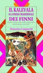 Domenico Comparetti – Il kalevala o la poesia tradizionale dei Finni (2019)