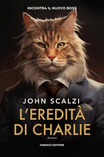 John Scalzi - L'eredità di Charlie (2024)