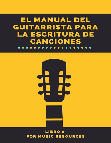 El manual del guitarrista para la escritura de canciones Nro. 1 - MusicResources (Multiformato) [VS]