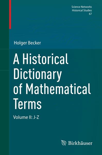 A Historical Dictionary Of Mathematical Terms Vol 2 J Z (2025) (Holger Becker) A Historical Dictionary Of Mathematical Terms Vol 2 J Z (2025) (Holger Becker)
