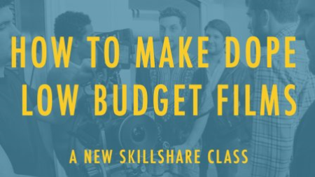 How To Make Dope Low Budget Films How To Make Dope Low Budget Films