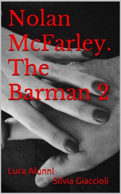 Luca Alunni, Silvia Giaccioli - Nolan McFarley. The Barman 2 (2019)