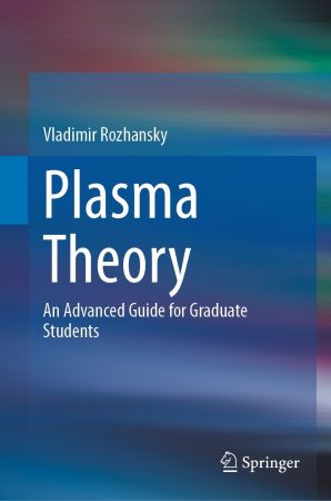 Plasma Theory: An Advanced Guide for Graduate Students