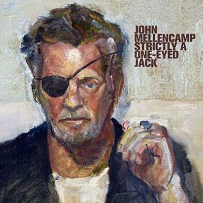 John Mellencamp - Strictly A One-Eyed Jack (2022) [Official Digital Release] [CD-Quality + Hi-Res]
