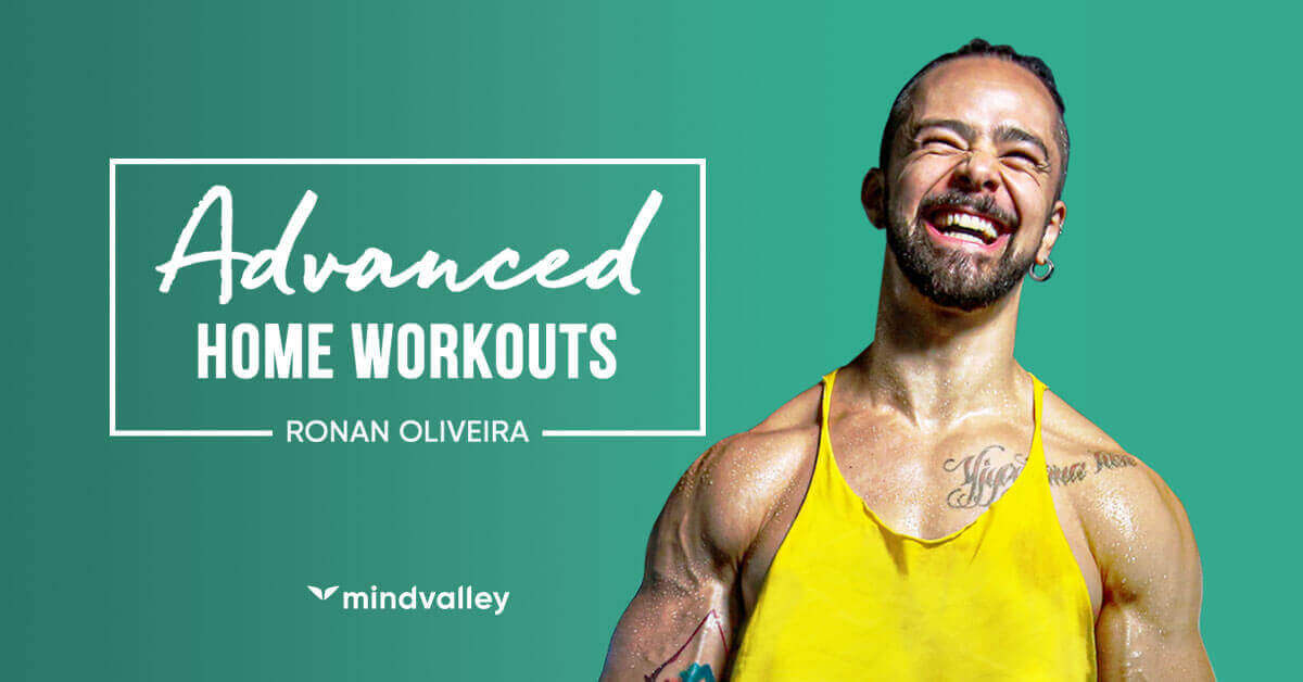 Mindvalley - Advanced Home Workouts - Ronan Diego