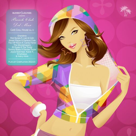 7af2b837 21f6 427b 8131 de1e96176915 - VA - Beach Club Del Mar 2022-2023 Chill House Cafe Playlist Compilation Vol.12 (2022) MP3