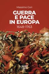 Massimo Gori – Guerra e pace in Europa 1648-1763 (2025)