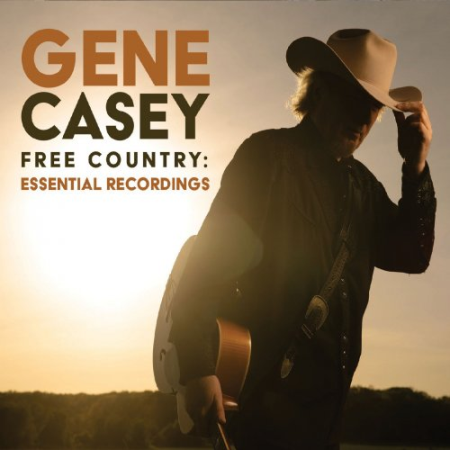 Gene Casey - Free Country: Essential Recordings (2020) FLAC