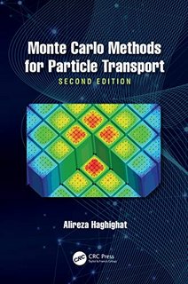 Monte Carlo Methods for Particle Transport, 2nd Edition Monte Carlo Methods for Particle Transport, 2nd Edition