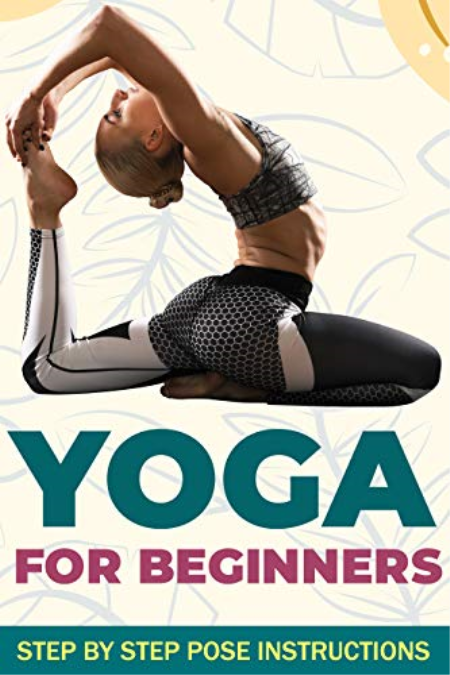 Yoga for Beginners: A Complete Guide to get Started