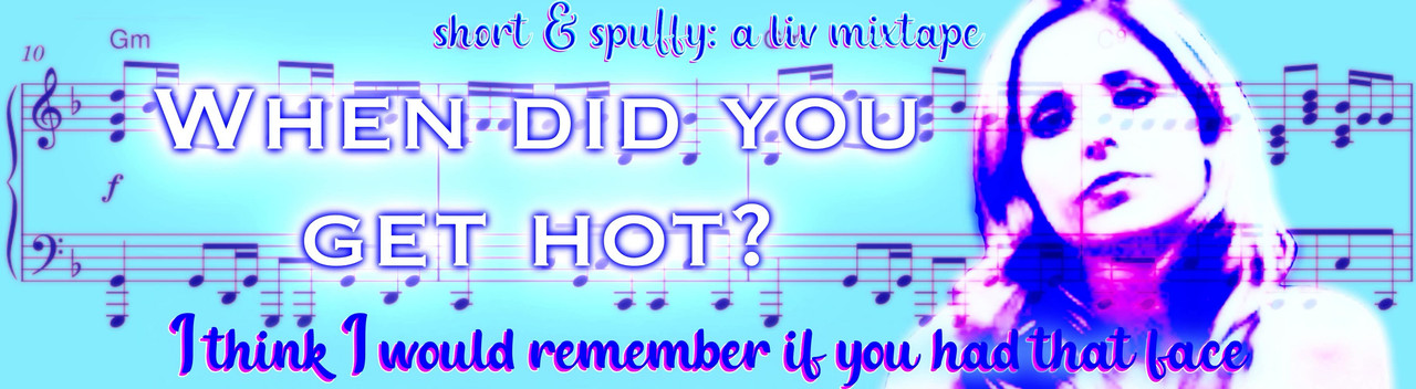 Liv's Mixtape: When Did You Get Hot?