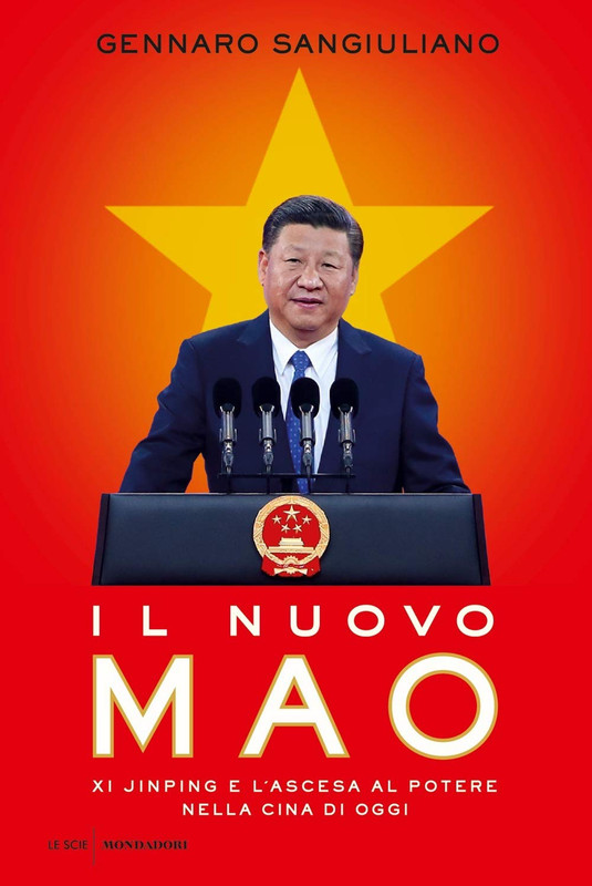 Gennaro Sangiuliano - Il nuovo Mao. Xi Jinping e l'ascesa al potere nella Cina di oggi (2019)