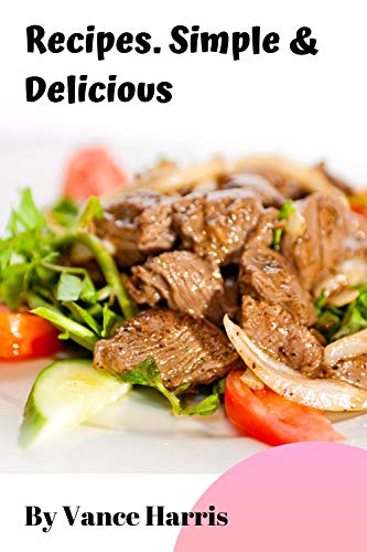 Recipes. Simple & Delicious Recipes. Simple & Delicious