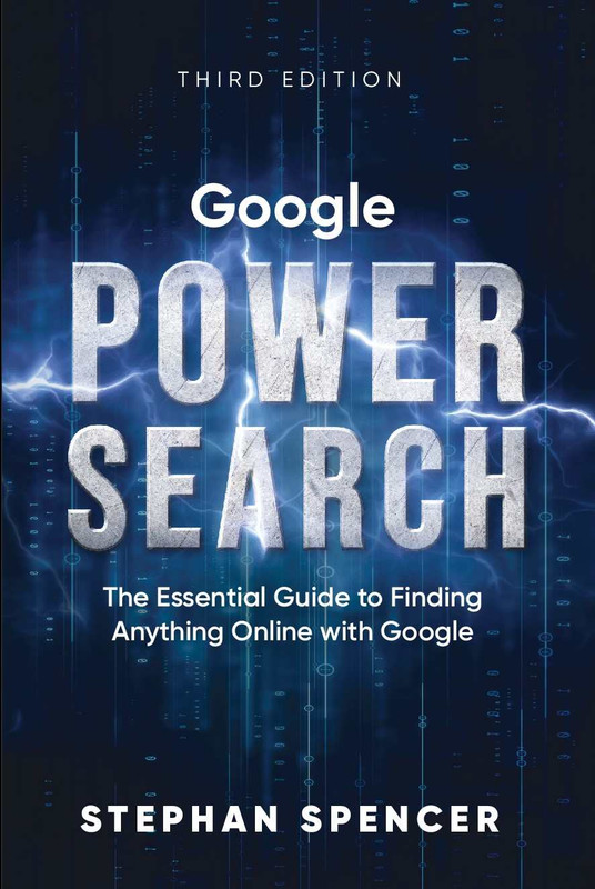 Google Power Search The Essential Guide to Finding Anything Online With Google