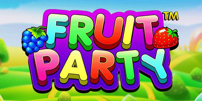 Strategi Slot Fruit Party Agar Lebih Mudah Dapat Bonus