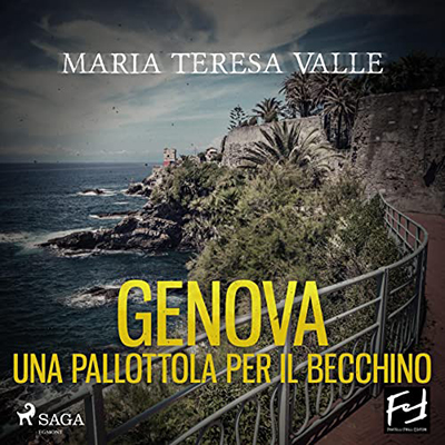 Maria Teresa Valle - Genova. Una pallottola per il becchino (2022) (mp3 - 128 kbps)