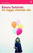 Banana Yoshimoto - Un viaggio chiamato vita (2010)
