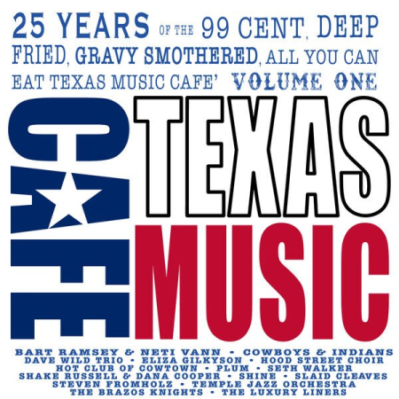 VA - 25 YEARS OF THE 99 CENT, DEEP FRIED, GRAVY SMOTHERED, ALL YOU CAN EAT TEXAS MUSIC CAFE (VOLUME ONE) (2023)