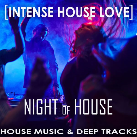 Various Artists - Night of House [Intense House Love] (2020)