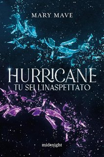 Mary Mave - Hurricane. Tu sei l'inaspettato (2024)