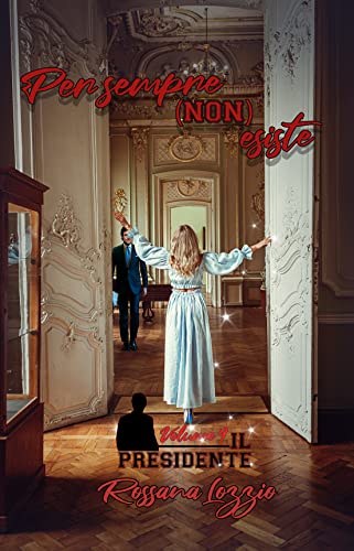 Rossana Lozzio - Per sempre (non) esiste. Il Presidente Vol. 9 (2022)