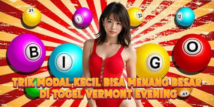 Trik Modal Kecil Bisa Menang Besar Di Togel Vermont Evening Trik Modal Kecil Bisa Menang Besar Di Togel Vermont Evening
