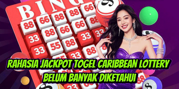 Rahasia Jackpot Togel Caribbean Lottery Belum Banyak Diketahui