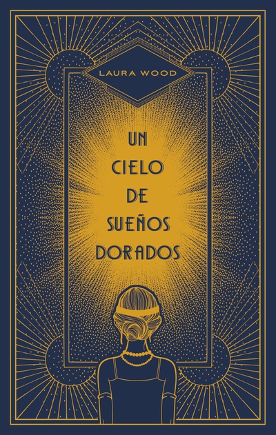 UN CIELO DE SUEÑOS DORADOS, LAURA WOOD