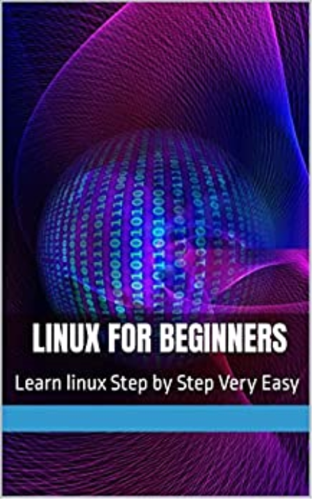 Linux for Beginners: Learn linux Step by Step Very Easy