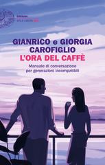 Gianrico Carofiglio, Giorgia Carofiglio – L’ora del caffè (2022)