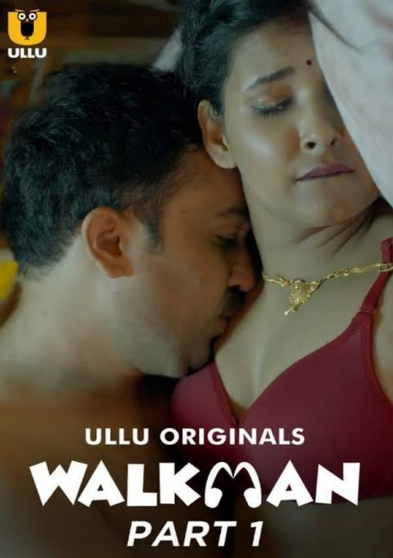 [18+] Walkman Part 1 (2022) S01 Hindi Ullu Originals Hot Web Series WEB-DL – 720P | 1080P – x264 – 500MB | 1GB – Download & Watch Online