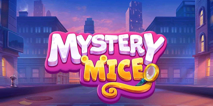 Strategi Jitu Agar Jackpot Bermain Slot Mystery Mice