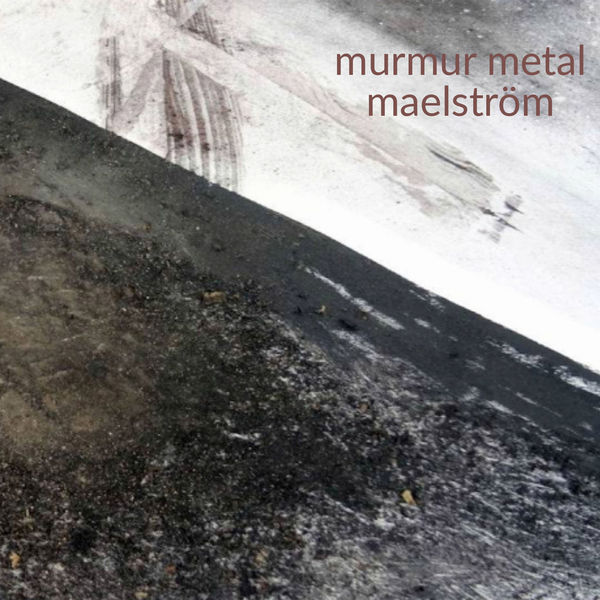 Murmur Metal – Maelstrom (2021) [FLAC 24bit/44,1kHz]