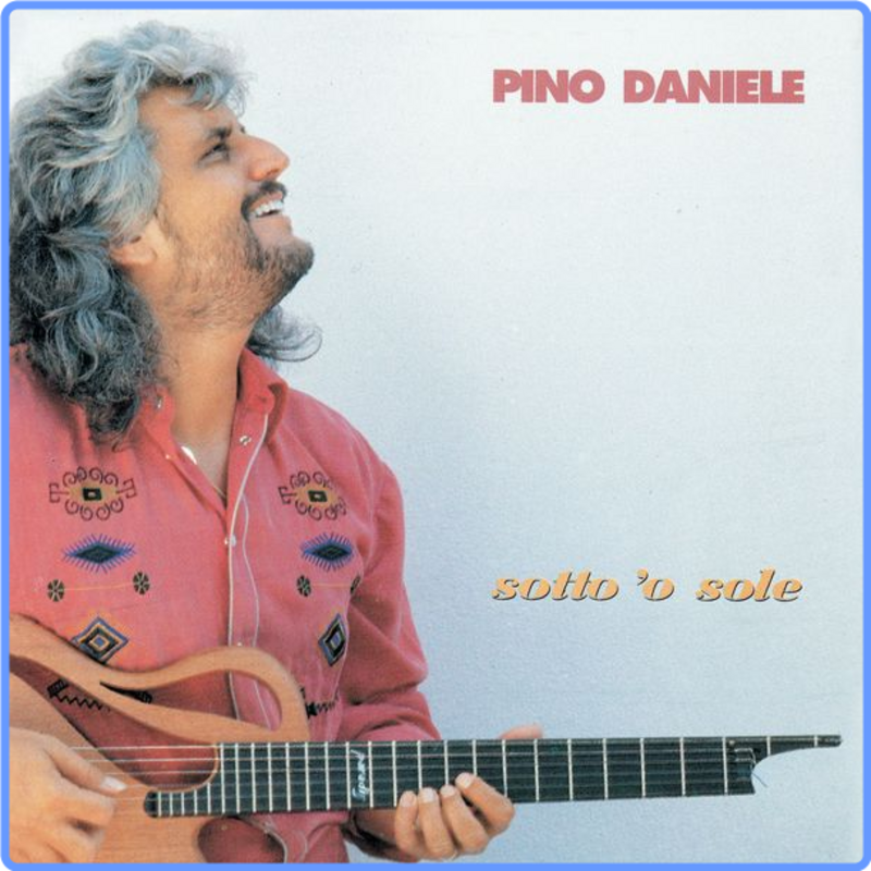 Pino Daniele - Sotto 'o sole (Hi-Res 24Bit, 1991, Remaster 2021) FLAC LossLess