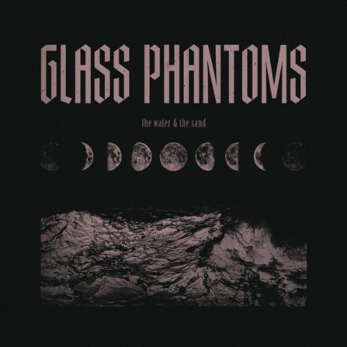 Glass Phantoms - The Water And The Sand (2026) FLAC