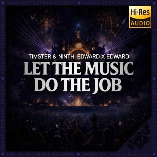 Timster & Ninth & Edward x Edward - Let The Music Do The Job (2026)