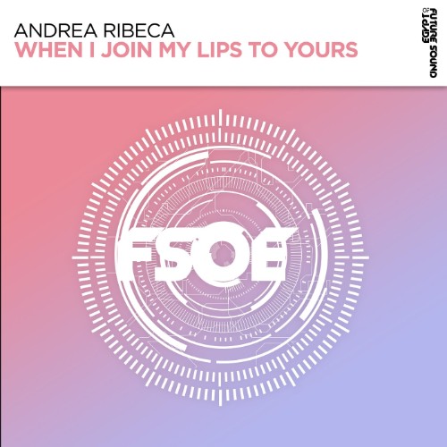 https://i.postimg.cc/KFZJ0CSD/Andrea-Ribeca-When-I-Join-My-Lips-To-Yours-Extended-Mix-FSOE994-SINGLE-WEB-2026-AOV.jpg