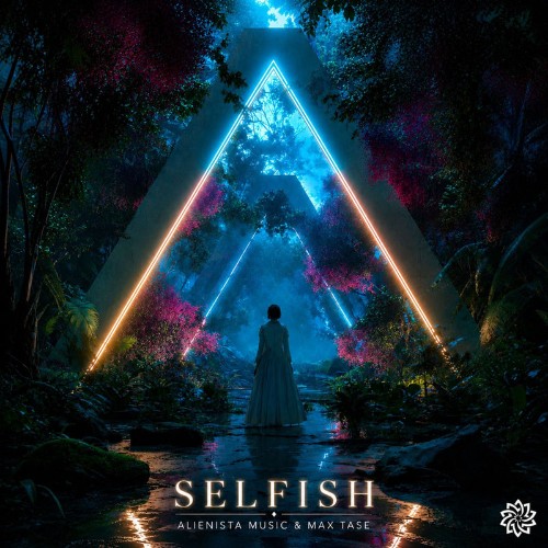 Max Tase & Alienista Music - Selfish (2026)