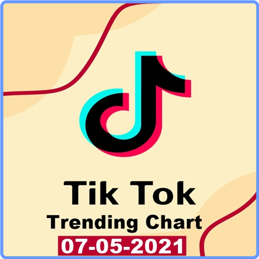 TikTok Trending Top 50 Singles Chart (07 May, 2021) mp3 320 Kbps