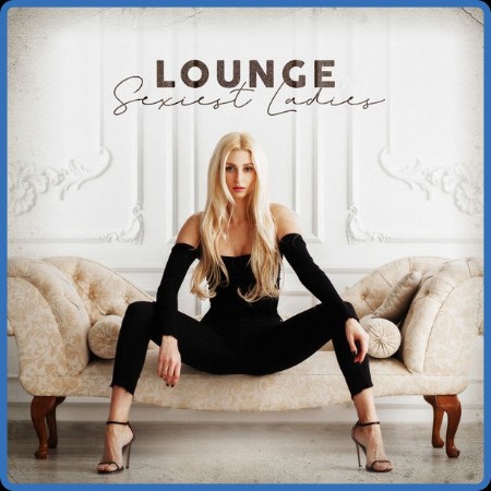 VA - Lounge Sexiest Ladies (2020)