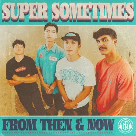 Super Sometimes - From Then & Now (2025)