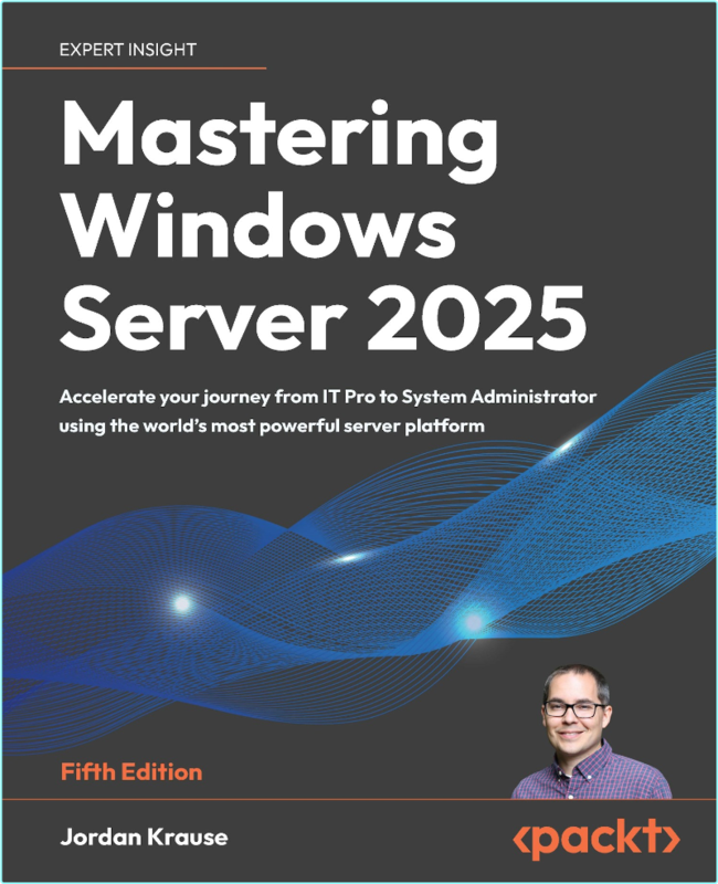 Mastering Windows Server 2025-5th Edition True PDF (Jordan Krause)