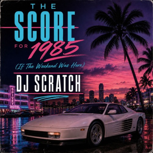 00-dj-scratch-the-score-for-1985-if-the-
