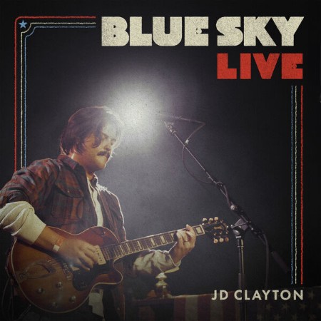 JD Clayton - Blue Sky Live (Live At Exit/In, Nashville, TN 12/6/24) (2025)