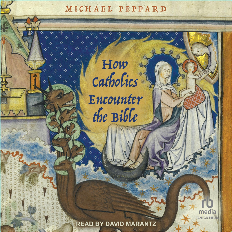 How Catholics Encounter The Bible – (Michael Peppard)