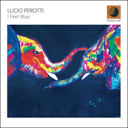 Lucio Perotti - I Feel Blue (2025)