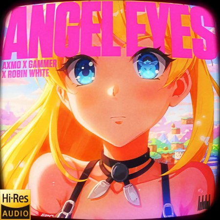 AXMO x Gammer x Robin White - Angel Eyes (2025)