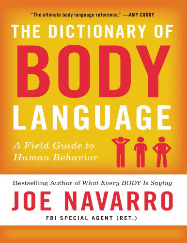 The Dictionary of Body Language A Field Guide to Human Behavior [PDF]